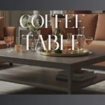 Coffee table ideas for every home